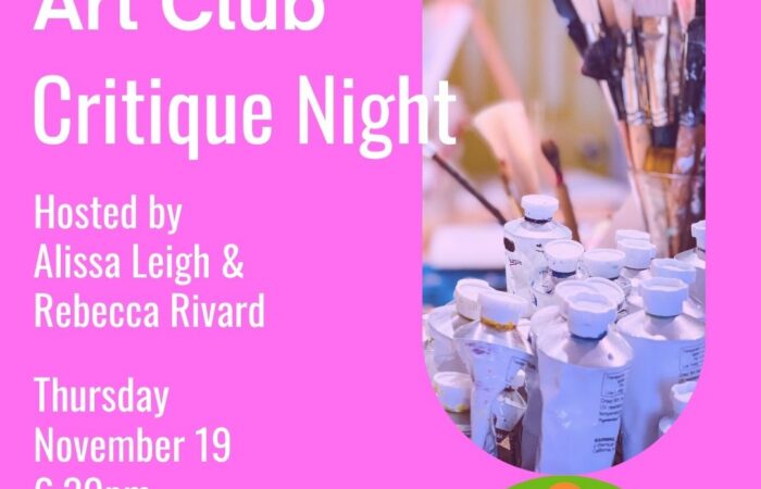 Yellow Studio Art Club Critique Night flyer on a bright pink background, with a photo of paintbrushes and paint tubes. It’s hosted by Alissa Leigh & Rebecca Rivard on Thursday, November 19 at 6:30pm, and it’s for members. A colorful abstract logo sits at the bottom.